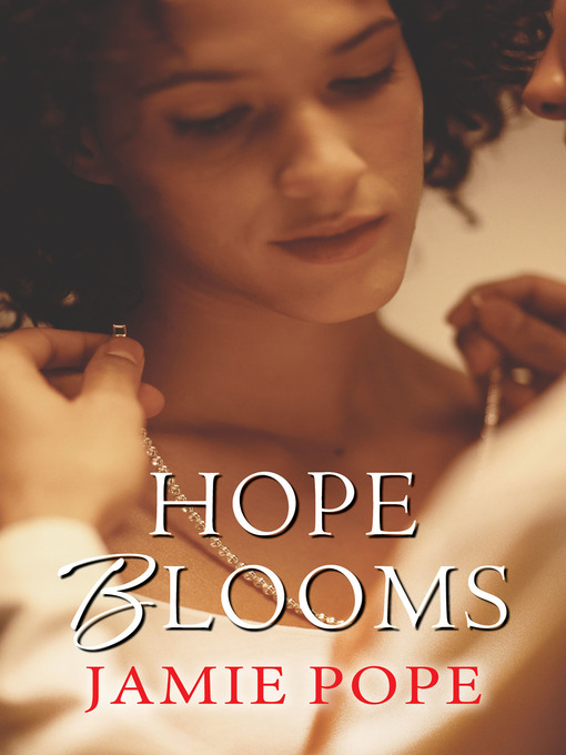 Title details for Hope Blooms by Jamie Pope - Available